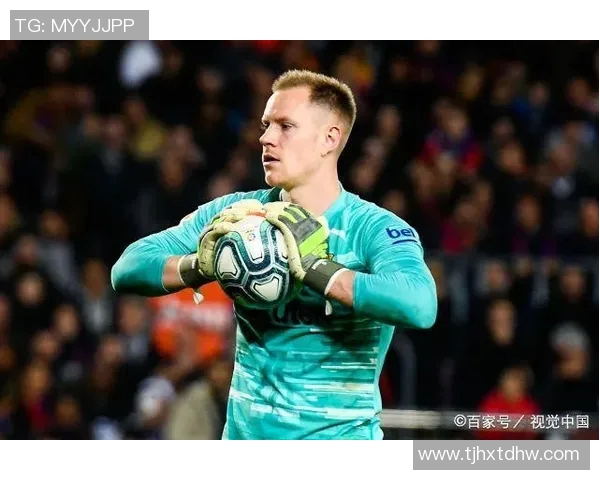 特尔施特根:从青涩门将到世界顶级守门员的辉煌之路